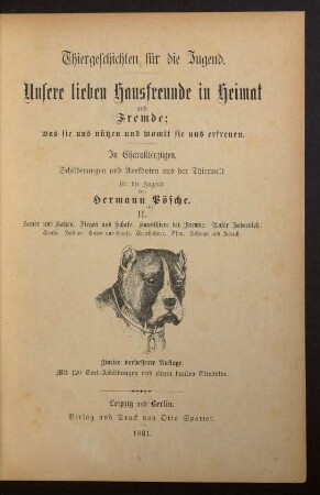2: Hunde und Katzen, Ziegen und Schafe, Hausthiere der Fremde, Unser Federvieh: Taube, Hühner, Enten und Gänse, Truthühner, Pfau, Schwan und Storch : mit 120 Text-Abb., fünf Tonbildern und einem bunten Titelbilde