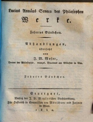 Lucius Annäus Seneca des Philosophen Werke, 10. Abhandlungen ; 10. Bd.