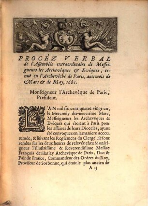 Procez Verbal De l'Assemblée Extraordinaire de Messeigneurs les Archevêques & Evêques, tenue en l'Archevêché de Paris, aux mois de Mars & de May 1681. : Avec les Brefs de N. S. pere le Pape Innocent XI. & quelques Arrêts du Parlement necessaires pour l'intelligence du present Prozez-verbal