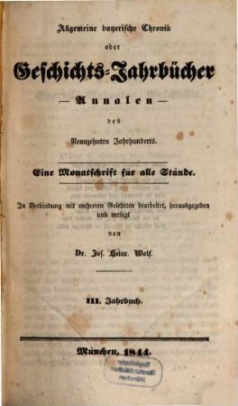 Allgemeine bayerische Chronik oder Geschichts-Jahrbücher : mit bes. Beziehung auf d. 19. Jh. ; e. Monatsschr. f. alle Stände, 3. 1844
