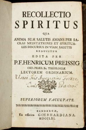 Recollectio Spiritus Qua Anima Suæ Salutis Amans Per Sacras Meditationes Et Spirituales Discursus In Viam Salutis Reducitur