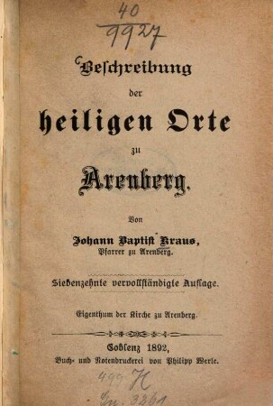 Beschreibung der heiligen Orte zu Arenberg : Von Johann, Baptist Kraus. Eigenthum der Kirche zu Arenberg
