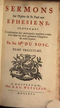 Sermons Sur l'Epitre de St. Paul aux Ephesiens : Contenans L'explication des principales matieres contenues dans les trois premiers Chapitres de cette Epitre, 3