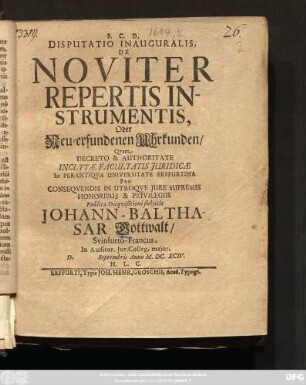 Disputatio Inauguralis, De Noviter Repertis Instrumentis, Oder Neu-erfundenen Uhrkunden