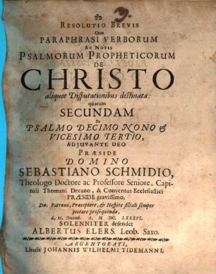 Resolutio brevis cum paraphrasi verborum ac notis Psalmorum propheticorum de Christo, aliquot disputationibus destinata, 2. De psalmo decimo nono & vicesimo tertio