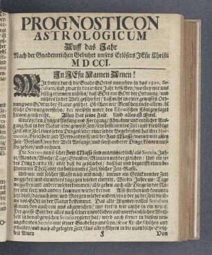 Prognosticon astrologicum Auff das Jahr Nach der Gnadenreichen Gebuhrt unsers Erlösers Jesu Christi MDCCI.