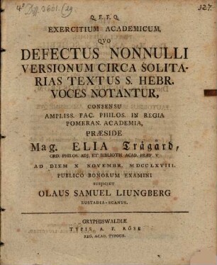 Exercitium acad. quo defectus nonnulli versionum circa solitarias textus s. Hebr. voces notantur