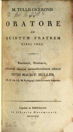 M. Tullii Ciceronis de oratore ad Quintum fratrem libri tres