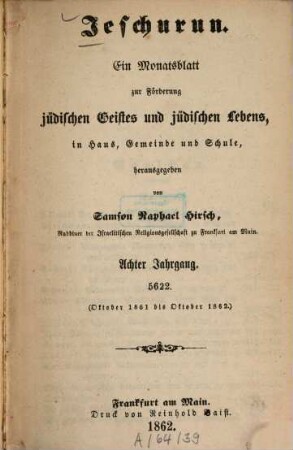 Jeschurun : ein Monatsblatt zur Förderung jüdischen Geistes u. jüdischen Lebens in Haus, Gemeinde u. Schule. 8. 1861/62 (1862)