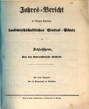Jahresbericht der Königlichen Landwirthschaftlichen Centralschule zu Schleißheim. 1842/43 (1843)