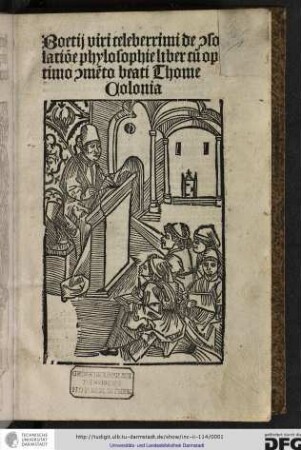 Boetii viri celeberrimi de consolatione phylosophie liber cum optimo commento beati Thome Colonia.