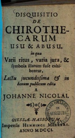 Disquisitio de Chirothecarum usu & abusu, in qua varii ritus, varia iura & symbola illarum fuse exhibentur