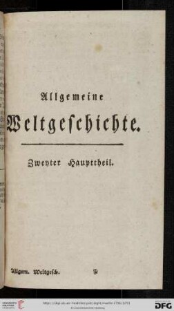 Allgemeine Weltgeschichte. Zweyter Haupttheil