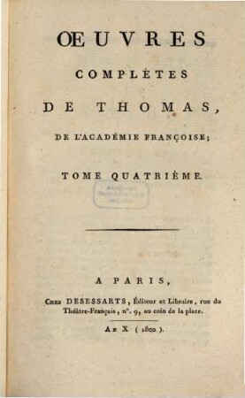 Oeuvres complètes de Thomas de l'Academie Françoise. 4