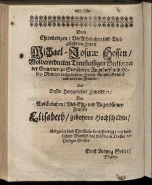 Dem Ehrwürdigen / Vorachtbahrn und Wolgelahrten Herrn Michael-Josuæ Hessen/ Wolverordneten Treufleissigen Seelsorger ...