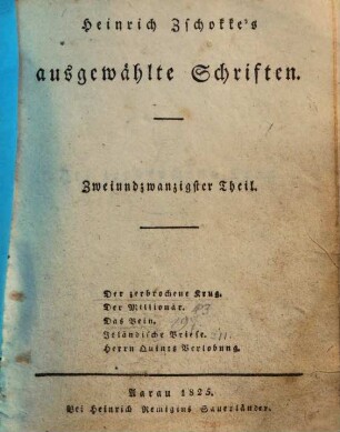 Heinrich Zschokke's sämmtliche ausgewählte Schriften, 22.. Der zerbrochene Krug u.a.