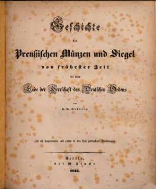 Geschichte der preußischen Münzen und Siegel von frühester Zeit bis zum Ende der Herrschaft des Deutschen Ordens