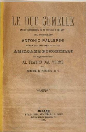 Le due gemelle : azione coreografica in un prologo e sei atti ; da rappresentarsi al Teatro dal Verme nella stagione di primavera 1876