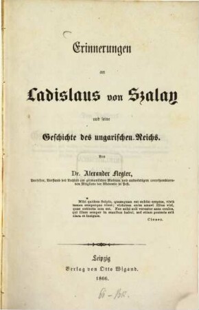 Erinnerungen an Ladislaus von Szalay und seine Geschichte des ungarischen Reichs