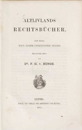 Altlivlands Rechtsbücher : zum Theil nach bisher unbenutzten Texten