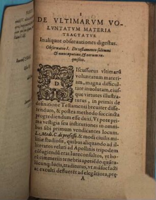 Materiae vltimarvm Volvntatvm : discvtiendae Profvndissimae, nec non maxima difficultate intricatae, Tractatus, In Aliqvot Observationes cum suis decisionibus & requisitis digestus, Super Pandect. partem 5. lib. 28. cum seqq. concordantib. lib. succincte conscriptus