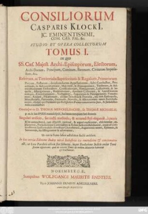 T. 1: In quo Ss. Cæs. Majest. Archi-Episcoporum, Electorum, Archi-Ducum, Principum, Comitum, Baronum, Civitatum Imperialium, &c. Reservata, ac Territorialia Superioritatis & Regalium, Primarium Precum ... aliaq́ue quà Publicam quà Religiosam Pacem concernentia Jura, & Jurisdictionalia continentur