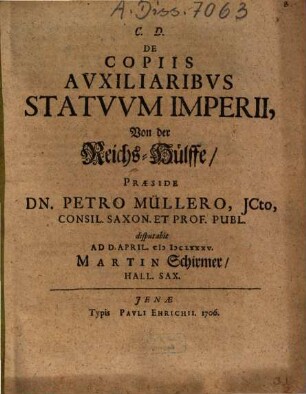 De Copiis Auxiliaribus Statuum Imperii : = Von der Reichs-Hülffe