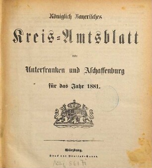 Königlich-bayerisches Kreis-Amtsblatt von Unterfranken und Aschaffenburg : für d. Jahr ... 1881