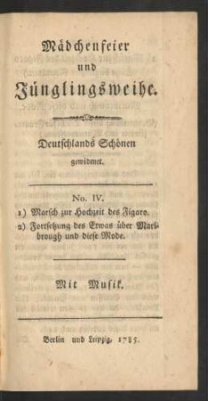 No.. IV. 1) Marsch zur Hochzeit des Figaro. 2) Fortsetzung des Etwas über Marlbrough und diese Mode