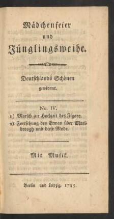 No.. IV. 1) Marsch zur Hochzeit des Figaro. 2) Fortsetzung des Etwas über Marlbrough und diese Mode