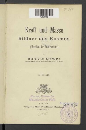 Th. I: Kraft und Masse : Bildner des Kosmos ; (Identität der Naturkräfte)