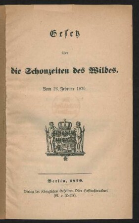 Gesetz über die Schonzeiten des Wildes : vom 26. Februar 1870