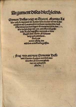 Argument dises biechleins Symon Hessus zeigt an Doctori Martino Luther ...