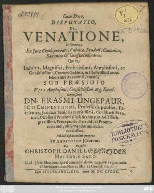 Disputatio, De Venatione : Desumpta Ex Iure Civili privato, Publico, Feudali, Canonico, Saxonico & Consuetudinario