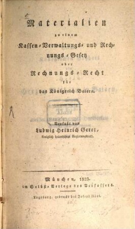 Materialien zu einem Kassen-Verwaltungs- und Rechnungs-Gesetz oder Rechnungsrecht für das Königreich Baiern