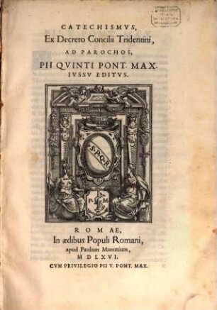Catechismus romanus ex Decreto Concilii Tridentini : ad parochos