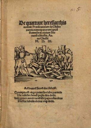 De quattuor heresiarchis ordinis Praedicatorum de Obseruantia nuncupatorum, apud Suitenses in ciuitate Bernensi co[m]bustis. Anno Christi M.D.IX.