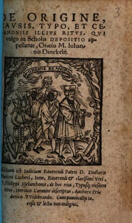 De Origine, Cavsis, Typo, Et Ceremoniis Illivs Ritvs, Qvi vulgo in Scholis Depositio appellatur, Oratio M. Iohannis Dinckelij