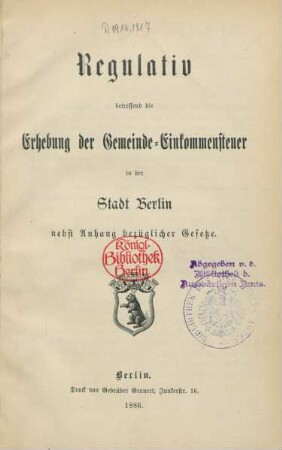 Regulativ betreffend die Erhebung der Gemeinde-Einkommensteuer in der Stadt Berlin : nebst Anhang bezüglicher Gesetze