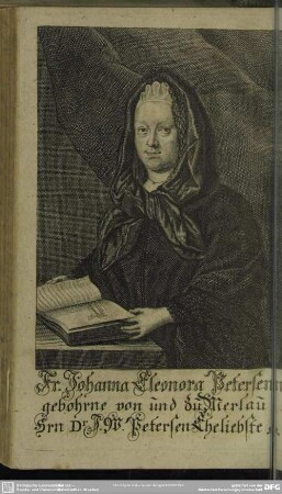 Fr. Johanna Eleonora Petersen, gebohrne von und zu Merlau. Hern Dr. J. W. Petersen Eheliebste