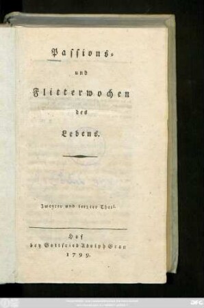 Theil 2: Passions- und Flitterwochen des Lebens