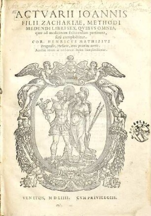 Actvarii Ioannis filii Zachariae, methodi medendi libri sex : quibus omnia, quae ad medicinam factitandam pertinent, fere complectitur