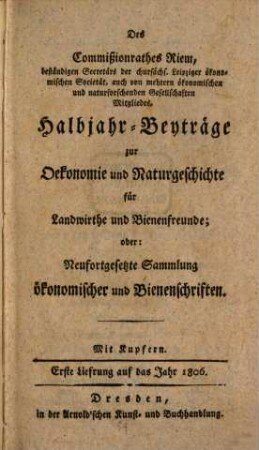 Neufortgesetzte Sammlung ökonomischer und Bienenschriften, 1806, Lfg. 1