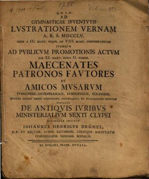 Ad Gymnasticae Iuventutis Lustrationem Vernam ... Invitat Simulque De Antiquis Iuribus Ministerialium Sexti Clypei Disserere Incipit Iohannes Henricus Drümel, P.P. Et Rector Gymn. Ratisbon. ...