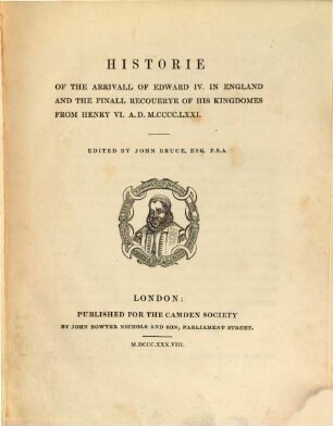 Historie of the arrivall of Edward IV. in England and the finall recouerye of his kingdomes from Henry VI A.D. M.CCCC.LXXI.