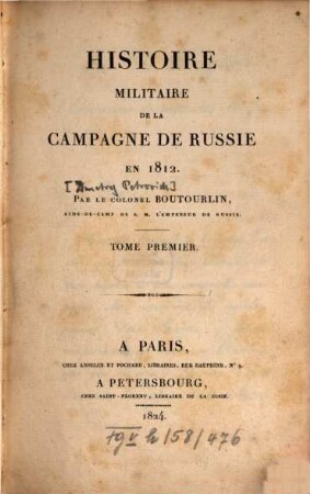 Histoire militaire de la campagne de Russie en 1812. 1