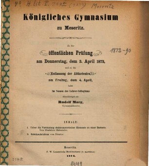 Zur öffentlichen Prüfung aller Klassen ladet im Namen des Lehrer-Collegiums ergebenst ein : Ostern .... 1873