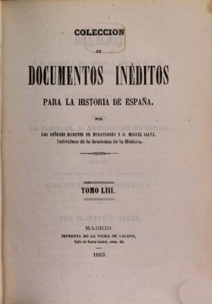 Colección de documentos inéditos para la historia de España. 53