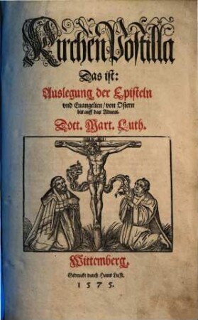 Kirchen-Postilla, Das ist: Auslegung der Episteln und Evangelien, von Ostern bis auff das Advent