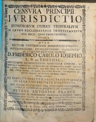 Censvra Principii Ivrisdictio Svpremorvm Imperii Tribvnalivm In Cavsis Ecclesiasticis Protestantivm Non Magis, Qvam Catholicorvm, Fvndata